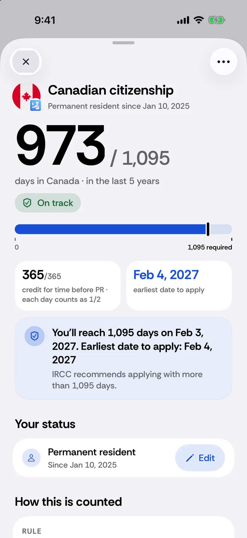 Canadian citizenship: 973 of 1,095 days in Canada in the last 5 years, On track; permanent resident since Jan 10, 2025, 365 of 365 days of credit for time before PR, earliest date to apply Feb 4, 2027, reaching 1,095 days on Feb 3, 2027.
